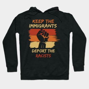 Keep The Immigrants Deport The Racists Hoodie